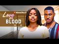 LOVE OR BLOOD 2026 NIGERIAN FILM OMECHE OKO CHIDI DIKE
