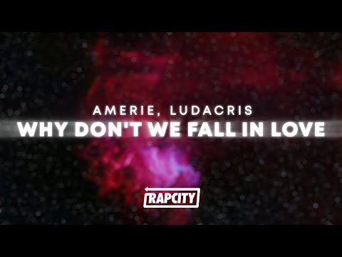 Amerie, Ludacris - Why Don't We Fall In Love (Lyrics)