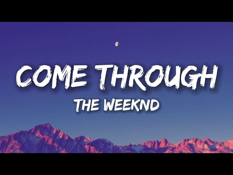 The Weeknd - Come through (Lyrics)