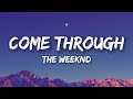 The Weeknd Come Through Lyrics
