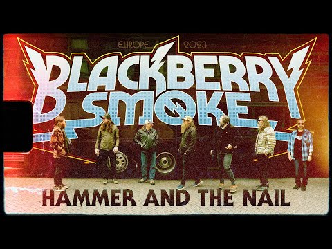 Blackberry Smoke - Hammer And The Nail (Official Music Video) © Blackberry Smoke