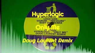 Hyperlogic - Only Me (Doug Laurent Remix)