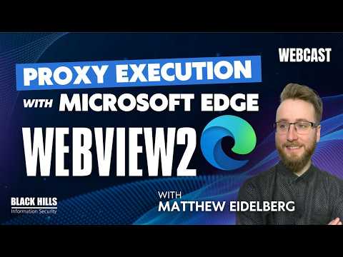 Proxy Execution with Microsoft Edge WebView2 - Matthew Eidelberg