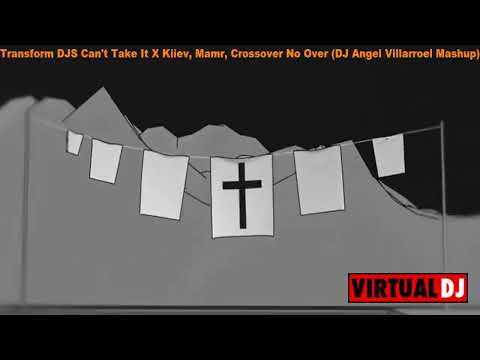 Transform DJS - Can't Take It X Kiiev, Mamr, Crossover - No Over (DJ Angel Villarroel Mashup)