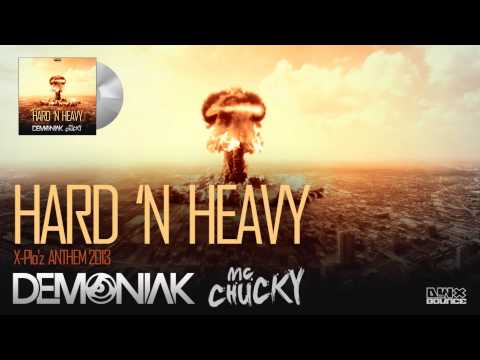 Demoniak & MC Chucky - Hard 'N Heavy (X-plo'z Anthem 2013)