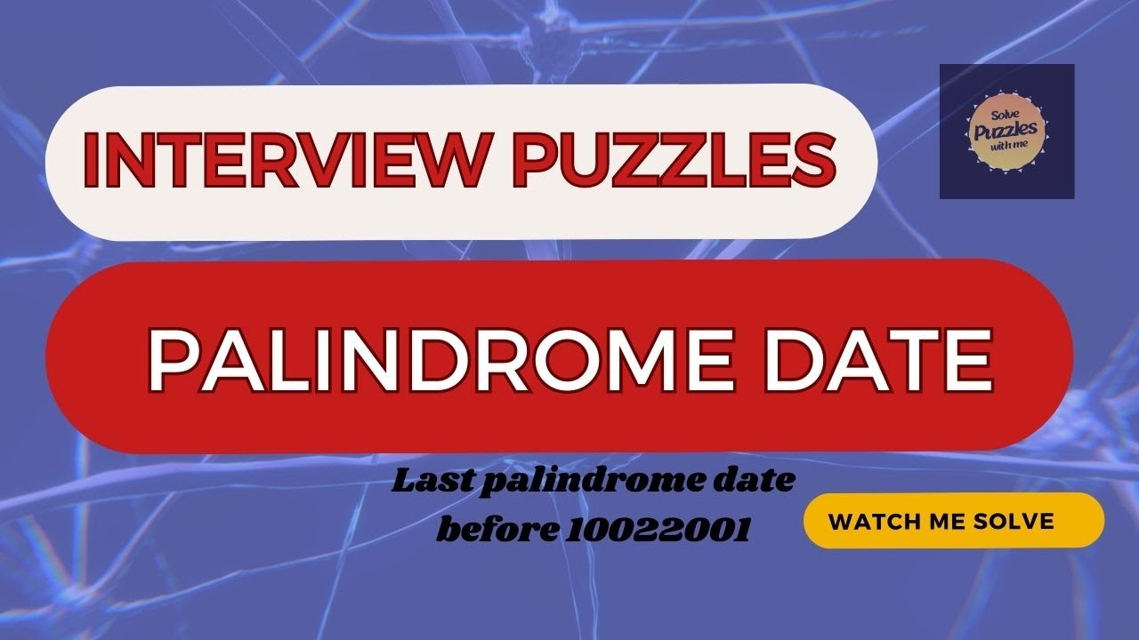 Interview Puzzle   - Palindrome Date