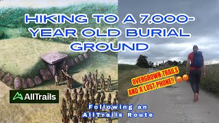 Hiking to a 7,000 YEAR OLD burial ground, a LOST PHONE and a RANT!!