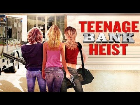 Teenage bank heist full movie