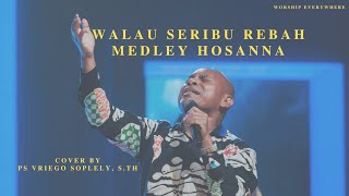 Download lagu Walau Seribu Rebah Medley Hosanna by Ps. Vriego Soplely feat GSJS Worship, Pakuwon Mall mp3