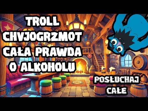 CAŁA PRAWDA O ALKOHOLU – OPOWIEŚCI TROLLA
