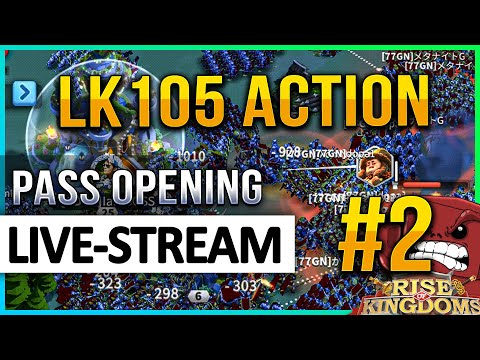 LK105 Action LIVE #2: 🔴 Pass Opening - Rise of Kingdoms ROK Fleisch