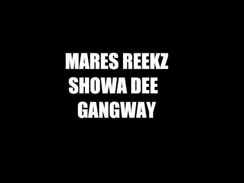 MARES REEKZ SHOWA DEE - GANGWAY (AUDIO)