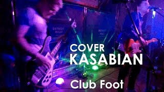 Kasabian - Club Foot (Le Star cover, Live NP)
