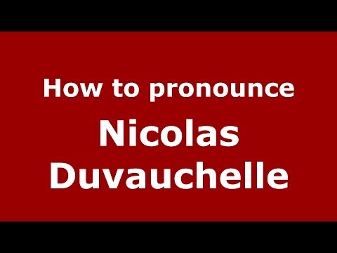 How to pronounce Nicolas Duvauchelle (French/France) - PronounceNames.com