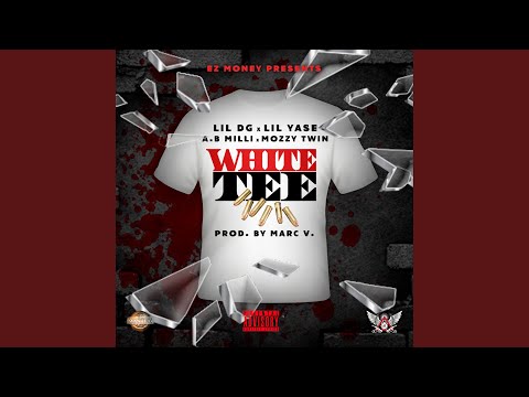 White Tee (feat. Lil Yase, A.B. Milli & Mozzy Twin)
