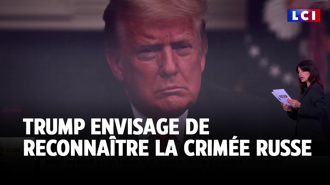 Donald Trump envisage de reconnaître la Crimée russe｜LCI