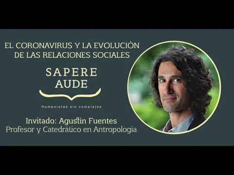 Coronavirus y la evolución de las relaciones sociales con Agustin Fuentes - Humanistas Sin Complejos