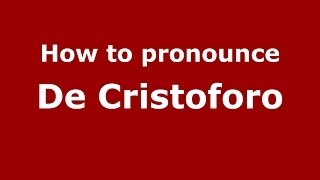 How to pronounce De Cristoforo