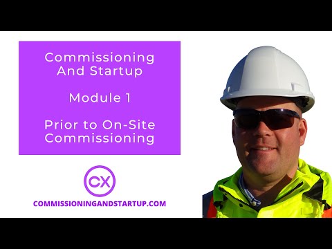 Commissioning and Startup 3-Day Mini Course - Module 1 - Prior to On-Site Commissioning
