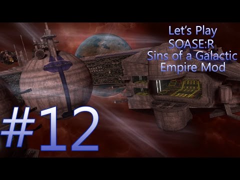 Let's Play SoaSE:R Sins of a Galactic Empire Mod Ep. 12