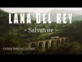 Lana Del Rey ~ Salvatore Video 