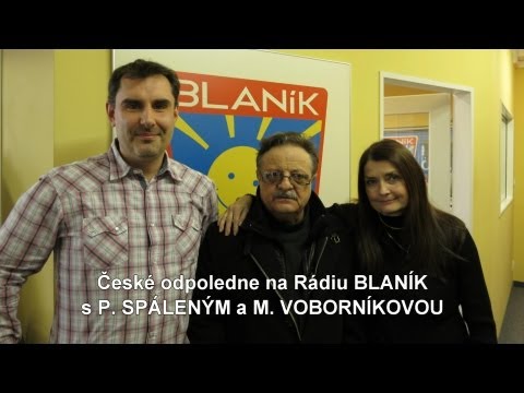P. SPÁLENÝ A M.VOBORNÍKOVÁ - České odpoledne na Rádiu BLANÍK