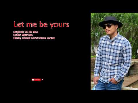 Karen song "Let me be yours" cover by Maw Soe