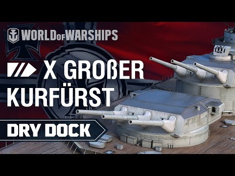 Dry Dock: Großer Kurfürst  — German battleship | World of Warships