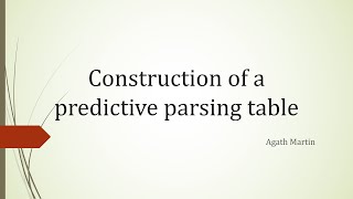 Construction of a LL(1)--predictive parsing table Working of predictive parser