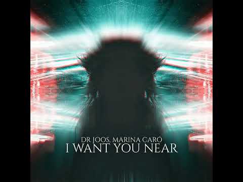 I Want you near - Dr Joos, Marina Caró
