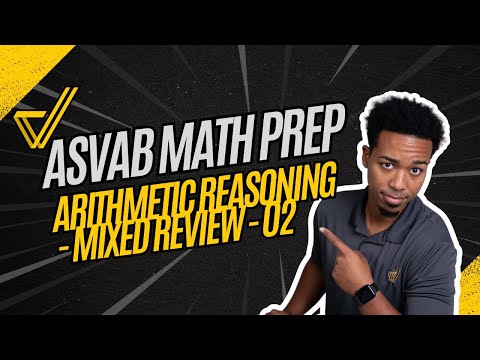 Master ASVAB Arithmetic Reasoning: Solving Complex Word Problems Step-by-Step!
