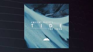 Video thumbnail for Tide - Serum Ambient Presets Demo by ModeAudio