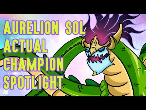 Aurelion Sol ACTUAL Champion Spotlight