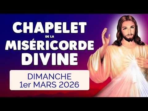 🙏﻿ CHAPELET de la MISÉRICORDE DIVINE ❤️ Dimanche 1er Mars 2026