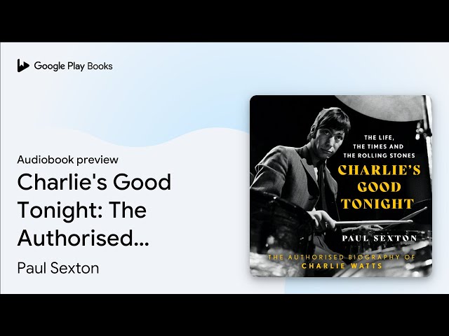 Vídeo relacionado con Charlie's Good Tonight. Su vida, su tiempo y los Rolling Stones