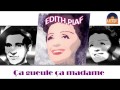 Edith Piaf - Ça gueule ça madame (HD) Officiel Seniors Musik