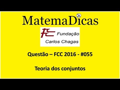 Questão FCC 2016 - #055 - Teoria dos conjuntos - Raciocínio Lógico Matemático - MatemaDicas