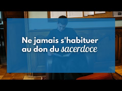 Ordinations de prêtres : ne jamais s’habituer au don du sacerdoce