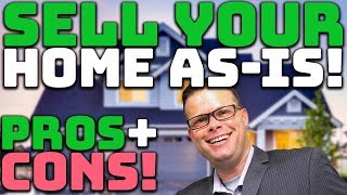 Selling a House As Is | Pros and Cons of Selling a House As Is!