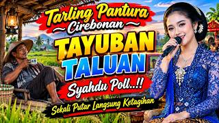 Download lagu TAYUBAN TALUAN _ TARLING PANTURA CIREBONAN _ SYAHDU POLL..!! SEKALI PUTAR LANGSUNG KETAGIHAN mp3