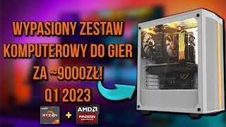KOMPUTER DO GIER ZA 9000ZŁ! | Q1 2023