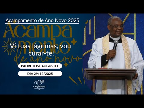 Vi tuas lágrimas, vou curar-te! - Padre José Augusto - 29/12/2025