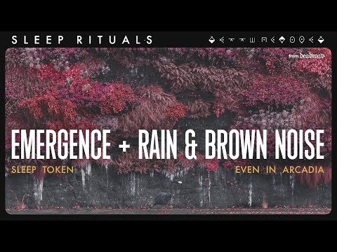 Emergence + Rain & Brown Noise
