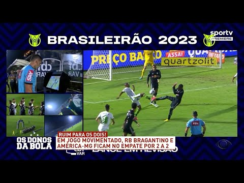 RB Bragantino 2 X 2 América-MG (10/05) - 11/05/2023 - Os Donos da Bola