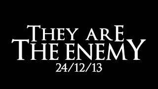 ■ SUPPORT YOUR SCENE | THEY ARE THE ENEMY (24/12/13) ■