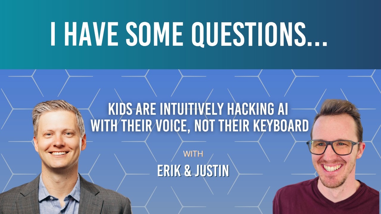 183: "Kids Are Intuitively Hacking AI With Their Voice, Not Their Keyboard" ft. Justin Coats