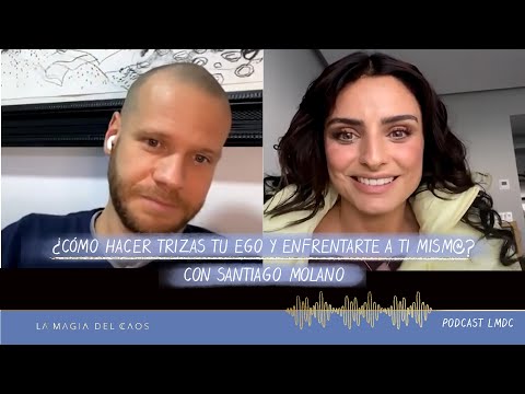 How to Destroy Your Ego and Face Yourself? with Santiago Molano | Season 2, Episode 20: The Magic...