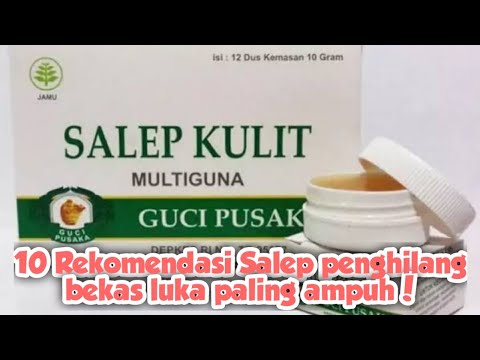 Rekomendasi salep penghilang bekas luka terbaik dan ampuh