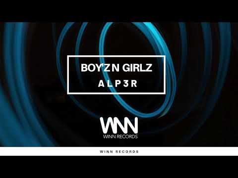 ALP3R - Boy'z N Girlz (Official Audio)