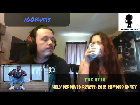 HellaDepraved Reacts: 100Kufis - Cold Summer Entry - The Bear